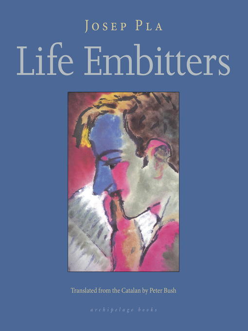 Title details for Life Embitters by Josep Pla - Available